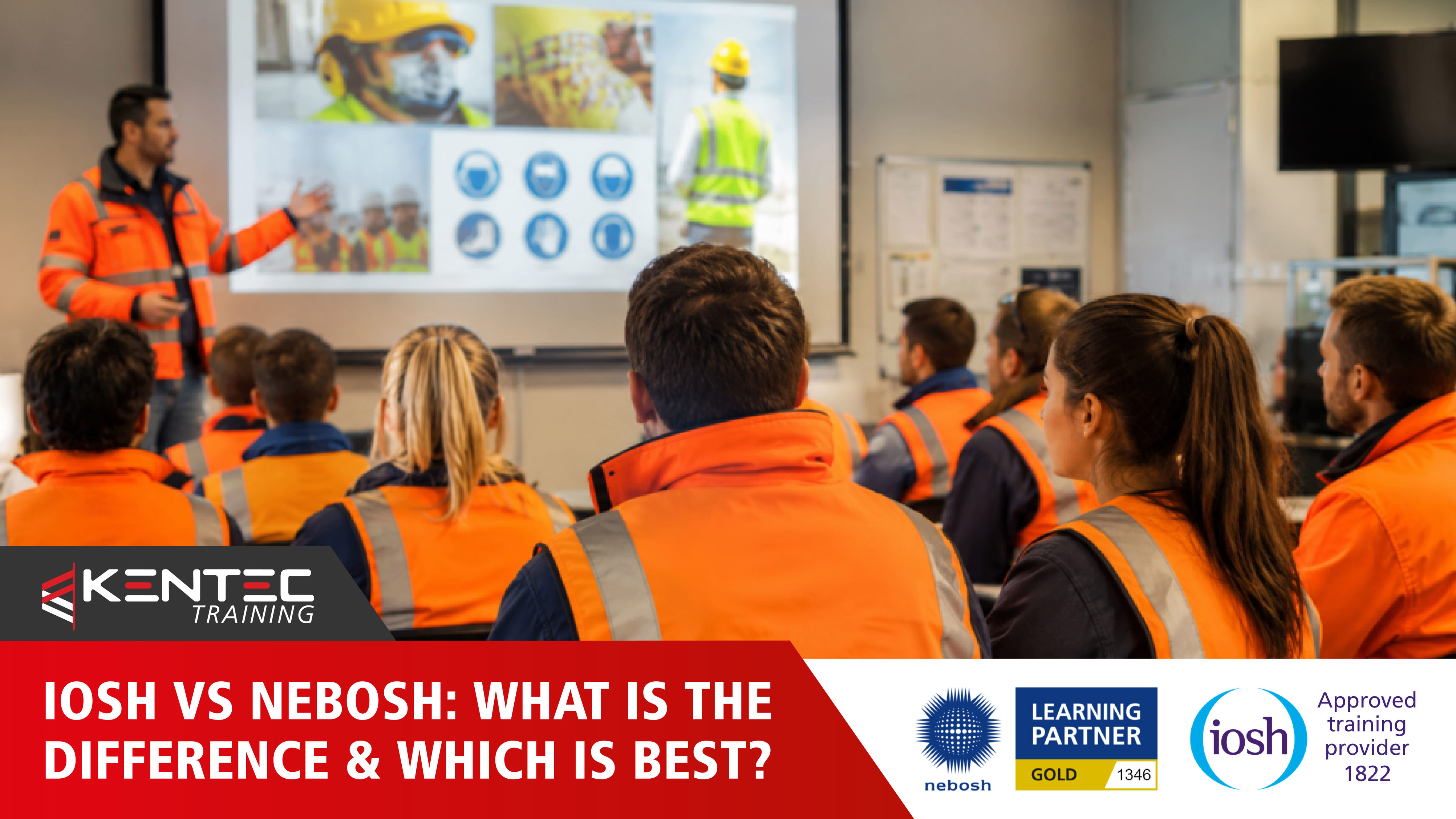 IOSH Vs NEBOSH What Is The Difference And Which Is Best?